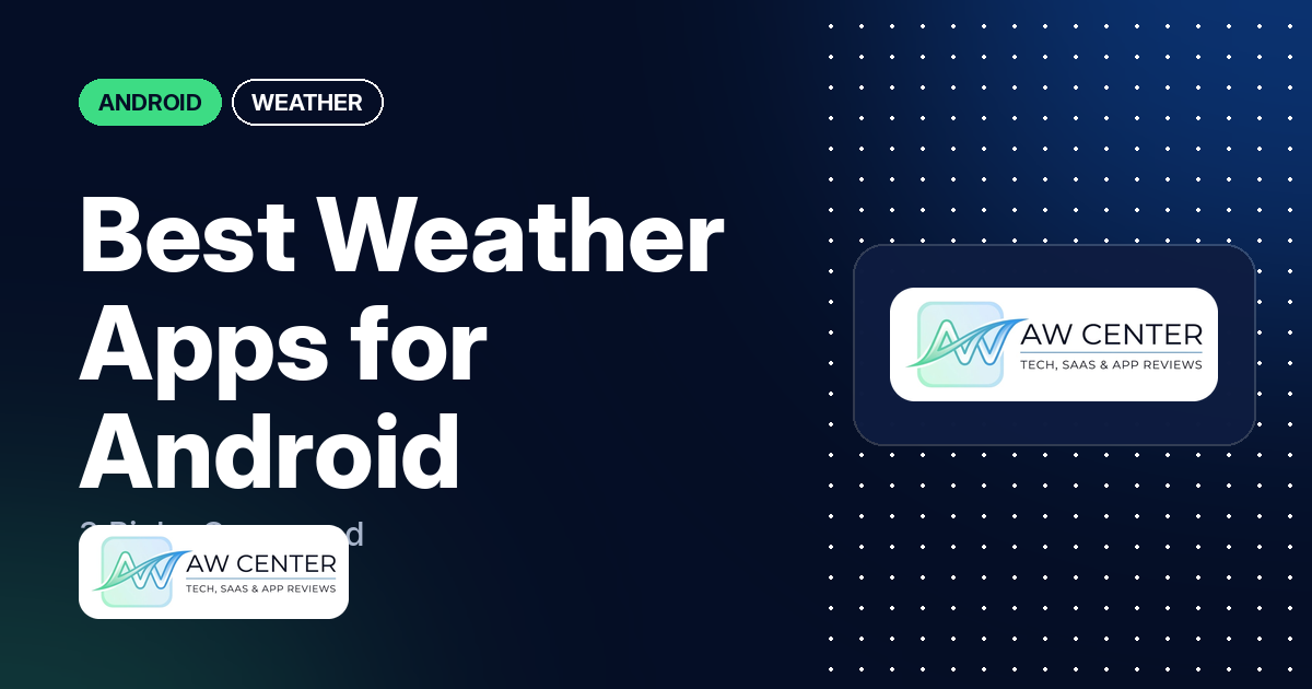 Best Weather Apps for Android: 3 Picks Compared