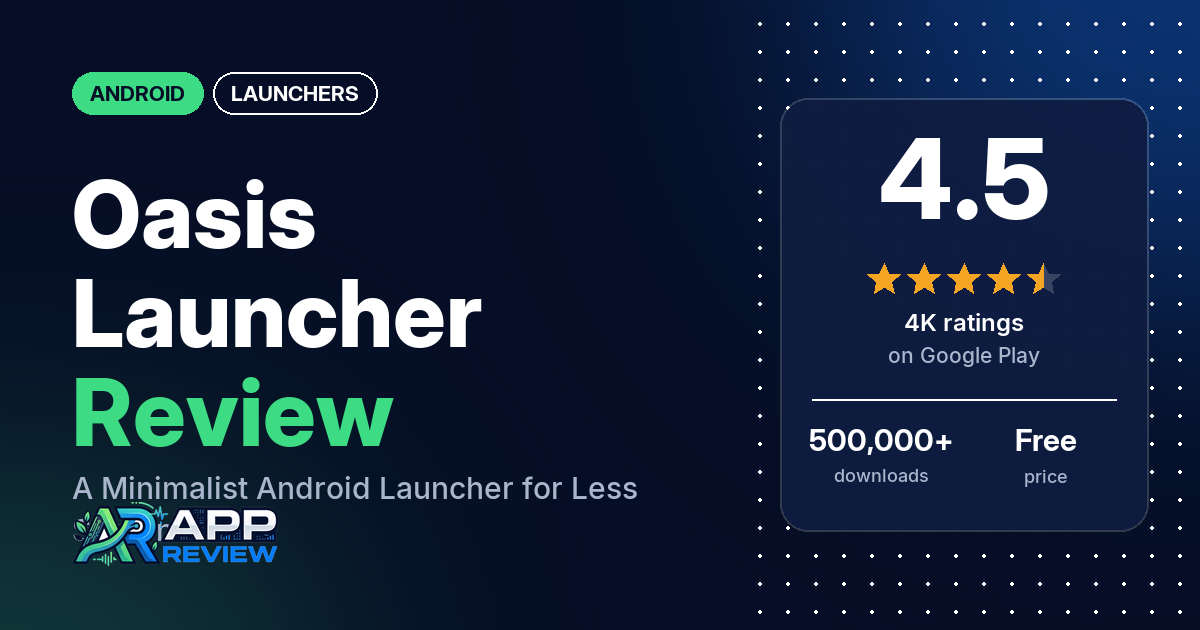 Oasis Launcher Review: A Minimalist Android Launcher for Less Screen Time